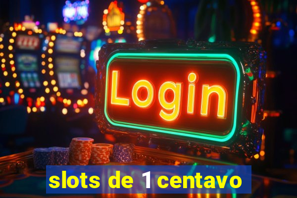 slots de 1 centavo